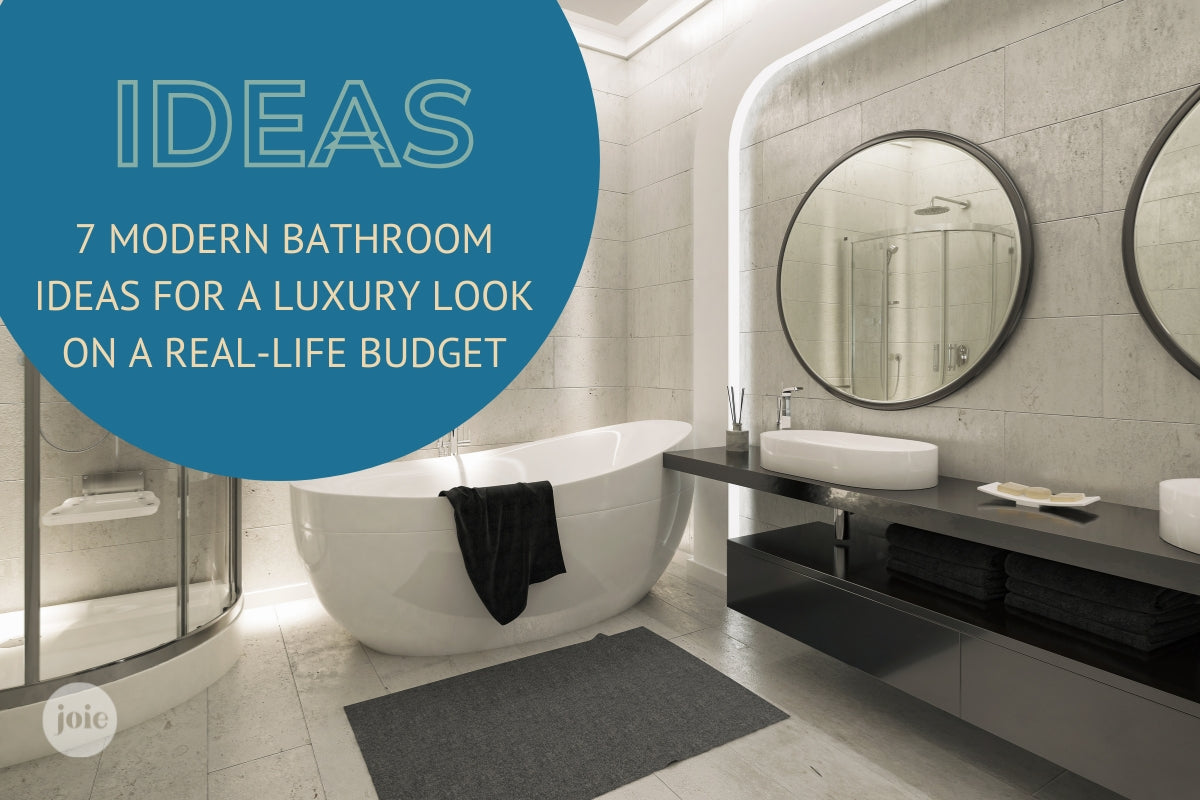 7 Modern Bathroom Ideas for a Luxury Look on a Real-Life Budget