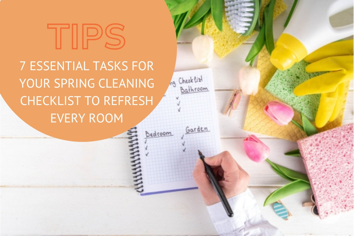 7 Essential Tasks for Your Spring Cleaning Checklist to Refresh Every Room